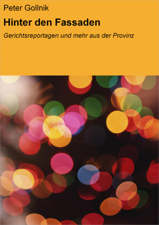 Peter Gollnik: Hinter den Fassaden