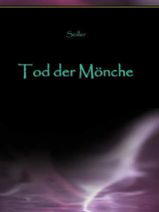 Andreas Seiller: Der Tod der Mönche