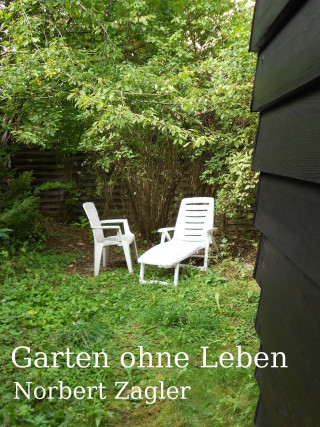 Norbert Zagler: Garten ohne Leben