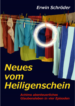 Erwin Schröder: Neues vom Heiligenschein
