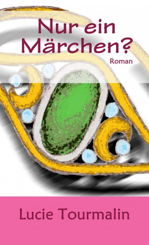 Lucie Tourmalin: Nur ein Märchen?