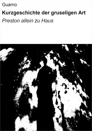 null Guamo: Kurzgeschichte der gruseligen Art