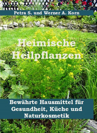 Werner A. Korn: Heimische Heilpflanzen