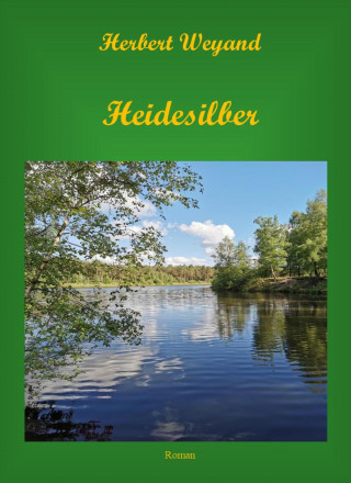 Herbert Weyand: Heidesilber