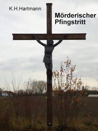 K.H. Hartmann: Mörderischer Pfingstritt