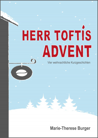 Marie-Therese Burger: Herr Toftis Advent