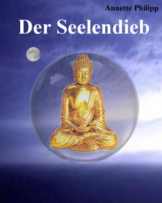Annette Philipp-Scherer: Der Seelendieb
