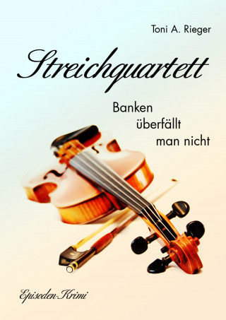 Toni A. Rieger: Streichquartett