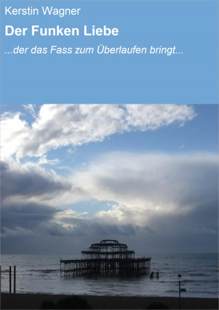 Kerstin Wagner: Der Funken Liebe