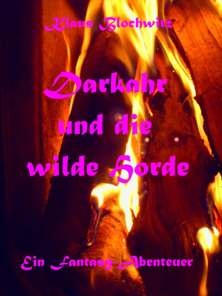 Klaus Blochwitz: Darkahr und die wilde Horde