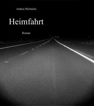 Andrea Michaelis: Heimfahrt