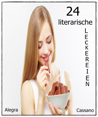 Alegra Cassano: 24 literarische Leckereien