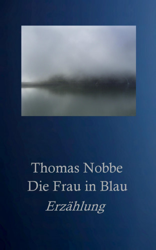 Thomas Nobbe: Die Frau in Blau