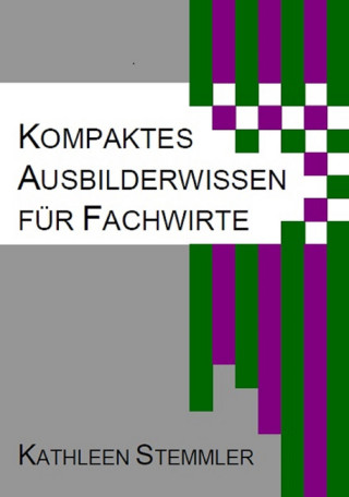 Kathleen Stemmler: Kompaktes Ausbilderwissen für Fachwirte