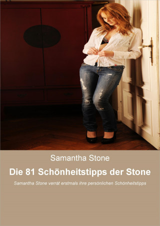 Samantha Stone: Die 81 Schönheitstipps der Stone