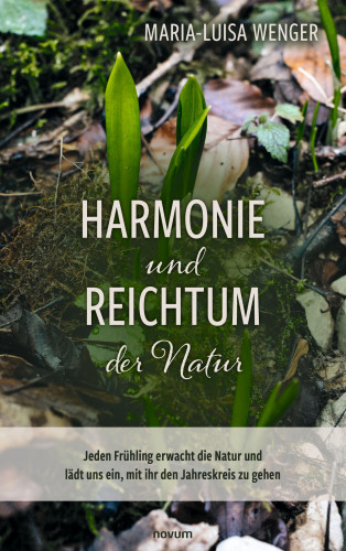 Maria-Luisa Wenger: Harmonie und Reichtum der Natur