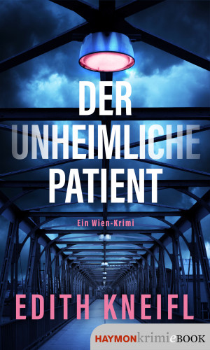 Edith Kneifl: Der unheimliche Patient