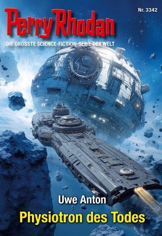 Uwe Anton: Perry Rhodan 3342: Physiotron des Todes