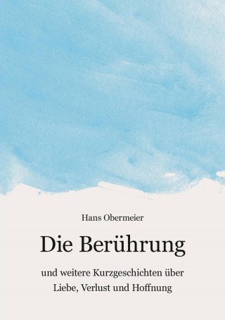 Hans Obermeier: Die Berührung