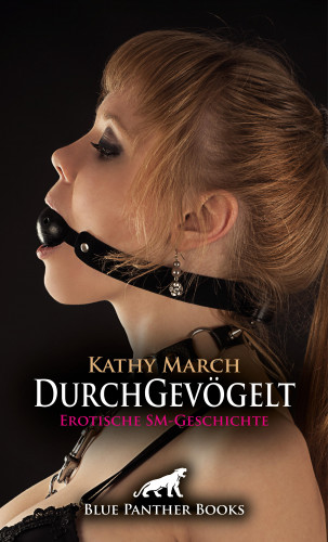 Kathy March: DurchGevögelt | Erotische SM-Geschichte