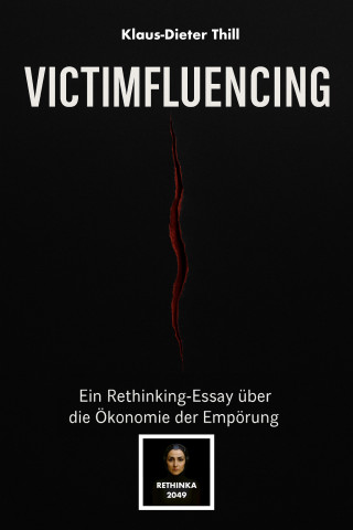 Klaus-Dieter Thill: Victimfluencing