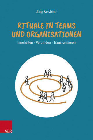 Jürg Fassbind: Rituale in Teams und Organisationen