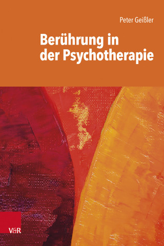 Peter Geißler: Berührung in der Psychotherapie