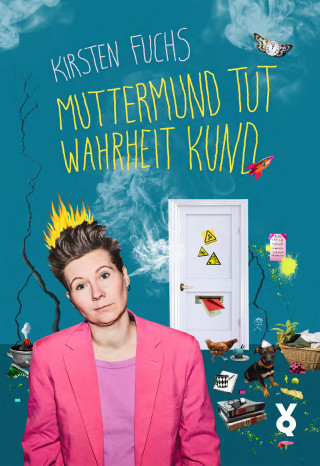 Kirsten Fuchs: Muttermund tut Wahrheit kund