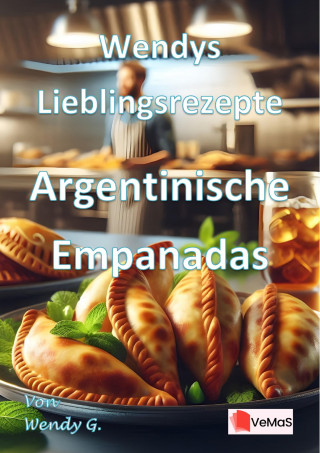 Wendy G.: Wendys Lieblingsrezepte - Argentinische Empanadas
