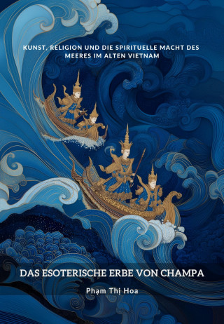 Thị Hoa Phạm: Das esoterische Erbe von Champa