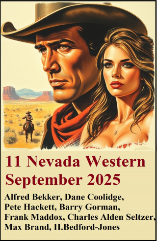 Alfred Bekker, Pete Hackett, Barry Gorman, Frank Maddox, Max Brand, Dane Coolidge, Charles Alden Seltzer, H. Bedford-Jones: 11 Nevada Western September 2025