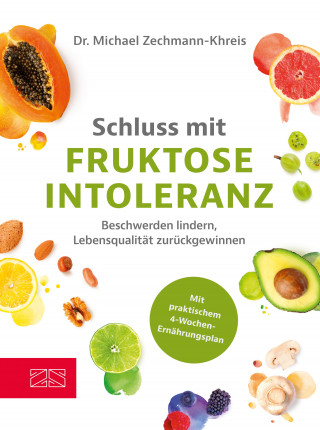 Michael Zechmann-Khreis: Schluss mit Fruktoseintoleranz