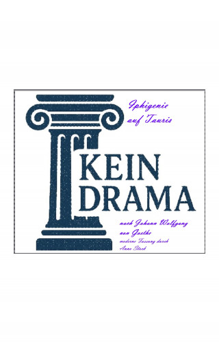 Anno Stock: Iphigenie auf Tauris - Kein Drama nach Johann Wolfgang von Goethe