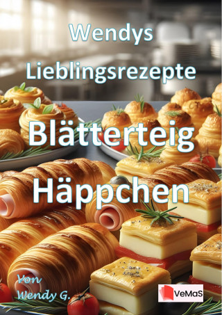Wendy G.: Wendys Lieblingsrezepte - Blätterteig Häppchen