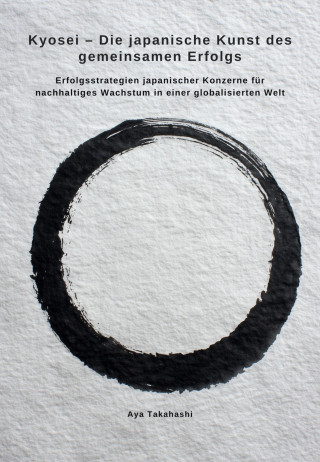 Aya Takahashi: Kyosei – Die japanische Kunst des gemeinsamen Erfolgs