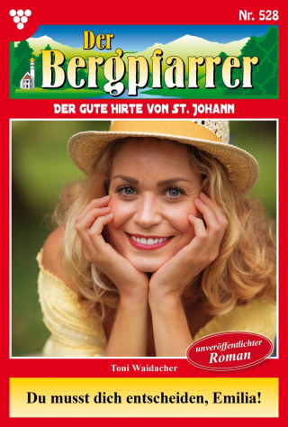 Toni Waidacher: Du musst dich entscheiden, Emilia!