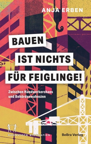 Anja Erben: Bauen ist nichts für Feiglinge!