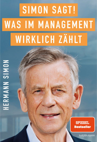Hermann Simon: SIMON SAGT! Was im Management wirklich zählt.
