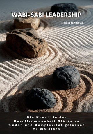 Naoko Ishikawa: Wabi-Sabi Leadership