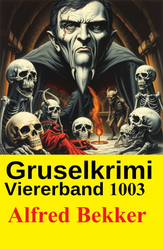 Alfred Bekker: Gruselkrimi Viererband 1003