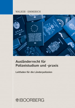 Marion Walker, Kai Emmerich: Ausländerrecht für Polizeistudium und -praxis
