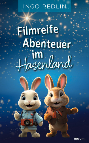 Ingo Redlin: Filmreife Abenteuer im Hasenland