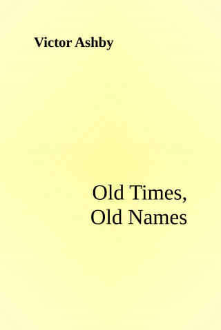 Victor Ashby: Old Times, Old Names