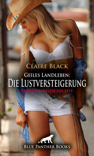 Claire Black: Geiles Landleben: Die Lustversteigerung | Erotische Geschichte