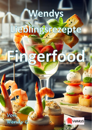 Wendy G.: Wendys Lieblingsrezepte - Fingerfood