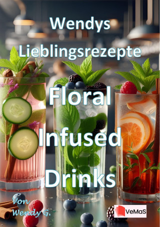 Wendy G.: Wendys Lieblingsrezepte - Floral Infused Drinks