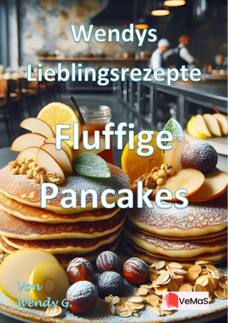 Wendy G.: Wendys Lieblingsrezepte - Fluffige Pancakes