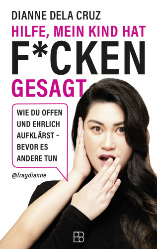 Dianne Dela Cruz: Hilfe, mein Kind hat f*cken gesagt