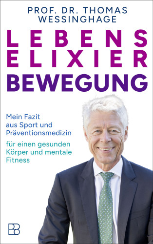 Prof. Dr. Thomas Wessinghage: Lebenselixier Bewegung