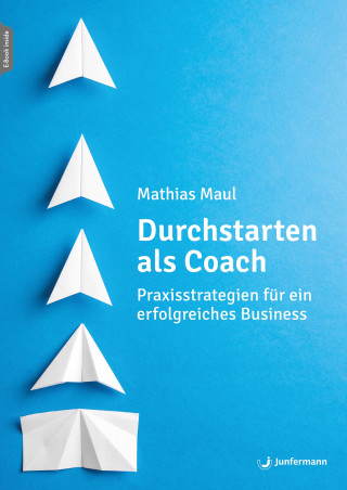 Mathias Maul: Durchstarten als Coach